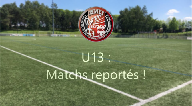 Catégorie U13 : tous les matchs reportés !