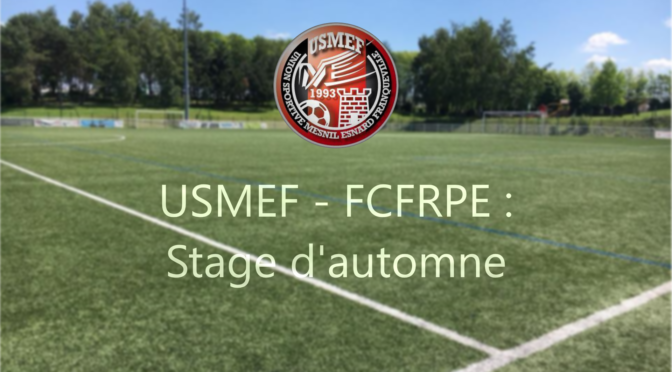 USMEF/FCFRPE : stage d’automne pour l’École de Foot !
